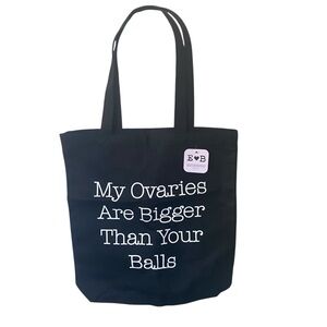 Black Tote Bag Women’s White Graphic My Ovaries Are Bigger Than Your Balls